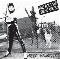 Who Does She Think She Is? von Pussy Tourette