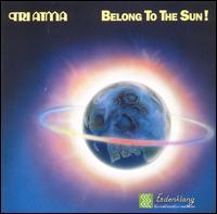 Belong to the Sun! von Tri Atma