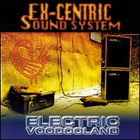 Electric Voodooland von Ex-Centric Sound System