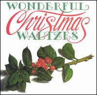 Wonderful Christmas Waltzes von Various Artists