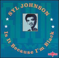 Is It Because I'm Black? von Syl Johnson