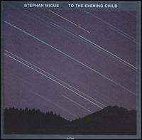 To the Evening Child von Stephan Micus