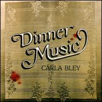 Dinner Music von Carla Bley