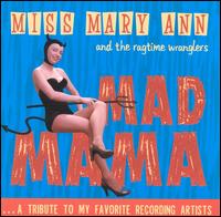 Mad Mama von Miss Mary Ann & the Ragtime Wranglers