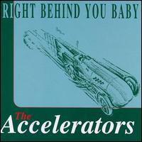 Right Behind You Baby! von The Accelerators