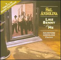 Like Benny to Me: A Tribute to Benny Goodman von Sal Andolina