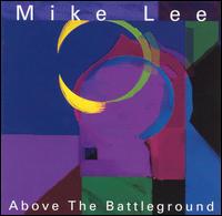 Above the Battleground von Mike Lee