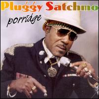 Porridge von Pluggy Satchmo