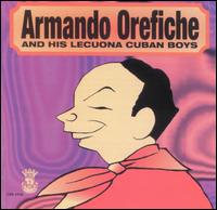 Armando Orefiche And His Lecuona Cuban Boys von Armando Oréfiche