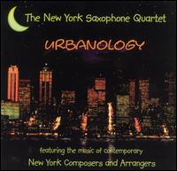 Urbanology von New York Saxophone Quartet