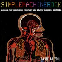 Simplemachinerock [EP] von DJ Me DJ You