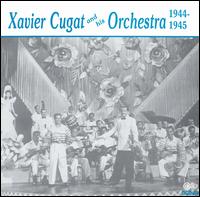 Xavier Cugat & His Orchestra 1944-1945 von Xavier Cugat