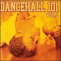 Dancehall 101, Vol. 2 von Various Artists