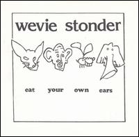 Eat Your Own Ears von Wevie Stonder