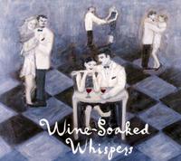 Wine Soaked Whispers von Various Artists