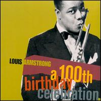 100th Birthday Celebration von Louis Armstrong