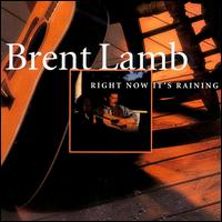 Right Now It's Raining von Brent Lamb