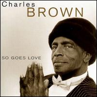 So Goes Love von Charles Brown