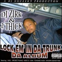 Lock Em' in Da Trunk: Da Album von DJ Zirk