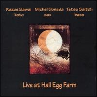 Live at Hall Egg Farm von Kazue Sawaï