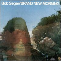 Brand New Morning von Bob Seger