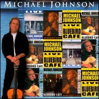 Live at the Bluebird Cafe von Michael Johnson