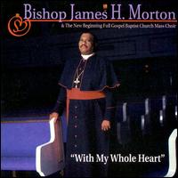 With My Whole Heart von Bishop James Morton