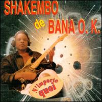 N'importe Quoi von Shakembo De Bana