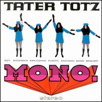 Mono Stereo von Tater Totz