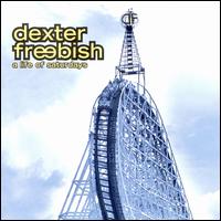 Life of Saturdays von Dexter Freebish