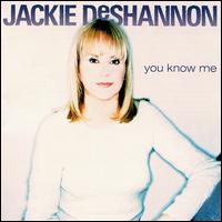 You Know Me von Jackie DeShannon