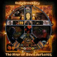 Hour of Bewilderbeast von Badly Drawn Boy