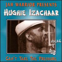 Can't Take the Pressure von Hughie Izachaar