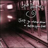 Just Go Ahead Now: A Retrospective von Spin Doctors