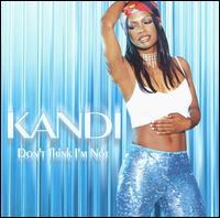 Don't Think I'm Not [CD/12"] von Kandi