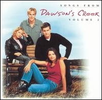 Songs from Dawson's Creek, Vol. 2 von Original TV Soundtrack