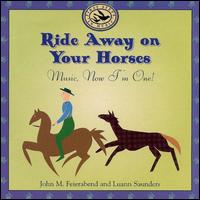 Ride Away on Your Horses: Music, Now I'm One von John M. Feierabend