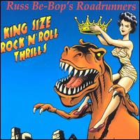 King Size Rock N Roll Thrills von Russ Be-Bops Roadrunners