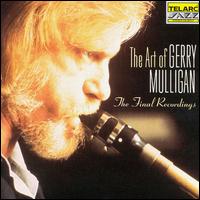 Art of Gerry Mulligan: The Final Recordings von Gerry Mulligan