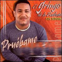 Pruebame von El Gringo de la Bachata