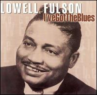 I've Got the Blues von Lowell Fulson