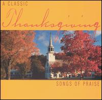 Classic Thanksgiving: Songs of Praise von Various Artists