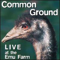 Live at the Emu Farm von Common Ground