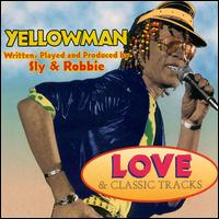 Love & Classic Tracks von Yellowman