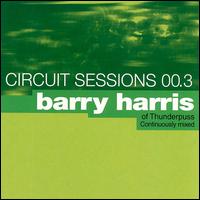 Circuit Sessions, Vol. 3: Barry Harris of Thunderpuss von Barry Harris