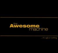 It's Ugly or Nothing von The Awesome Machine