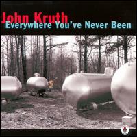 Everywhere You've Never Been von John Kruth