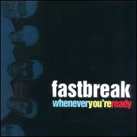 Whenever You're Ready von Fastbreak