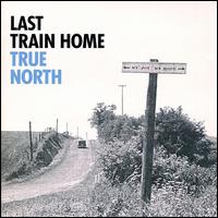 True North von Last Train Home