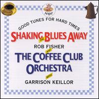 Shaking the Blues Away: Good Tunes for Hard Times von Rob Fisher